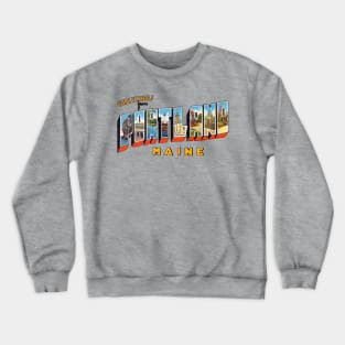 Greetings from Portland Maine Crewneck Sweatshirt